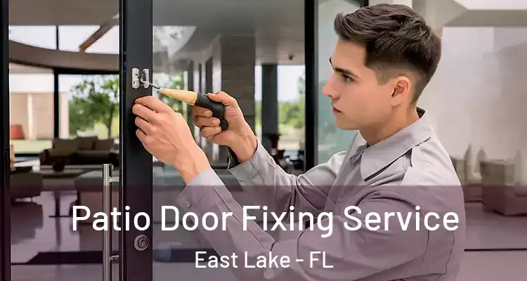  Patio Door Fixing Service East Lake - FL