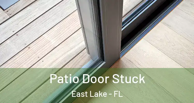 Patio Door Stuck East Lake - FL