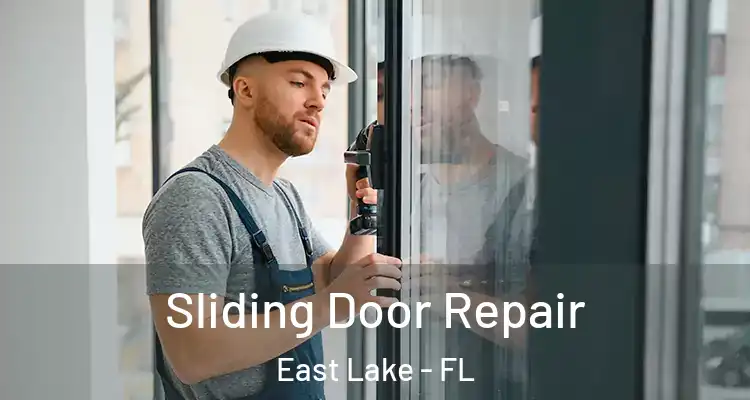  Sliding Door Repair East Lake - FL